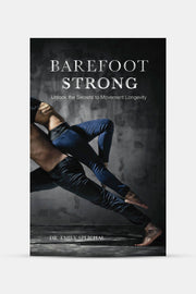 Barefoot Strong The Book | Unlock Secrets to Movement Longevity